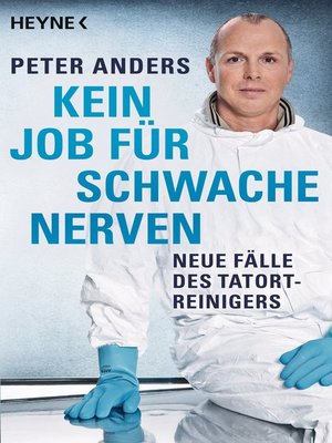 cover image of Kein Job für schwache Nerven: Neue Fälle des Tatortreinigers